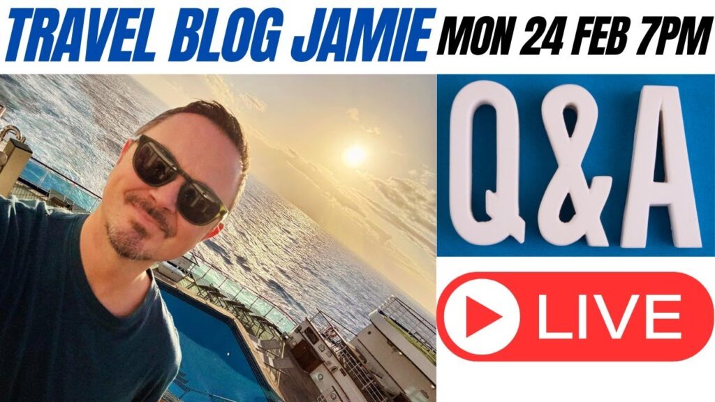 Monday Night LIVE with Travel Blog Jamie - Cruise & Travel Q&A 24 Feb 7pm