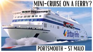 I took a Mini-Cruise on a Ferry! Brittany Ferries, Portsmouth to St Malo - the full experience!